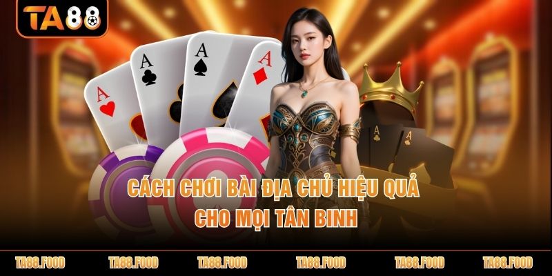 Cách chơi game bài địa chủ